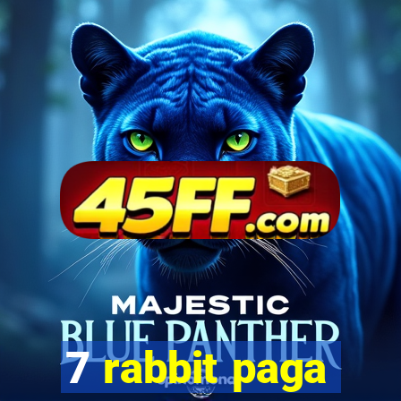 7 rabbit paga